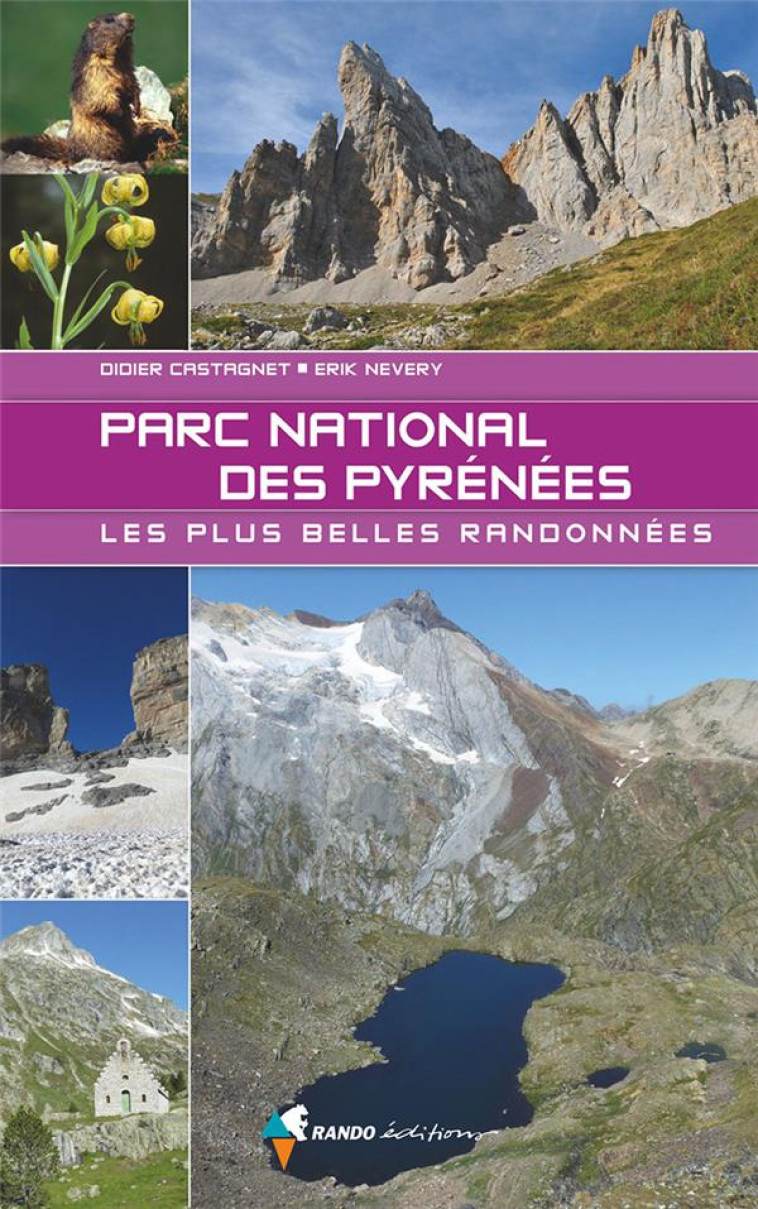 DANS LE PARC NATIONAL DES PYRENEES - LES PLUS BELLES RANDONNEES - CASTAGNET/NEVERY - GLENAT