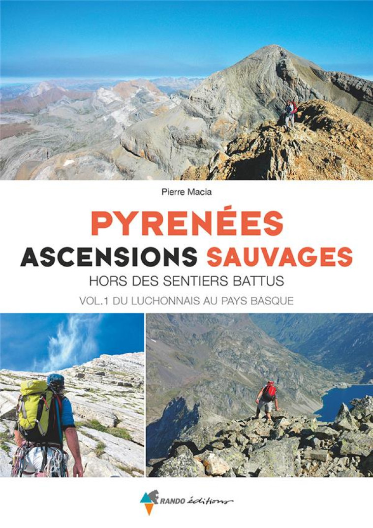 PYRENEES, ASCENSIONS SAUVAGES VOL. 1 OUEST - HORS DES SENTIERS BATTUS - MACIA PIERRE - GLENAT