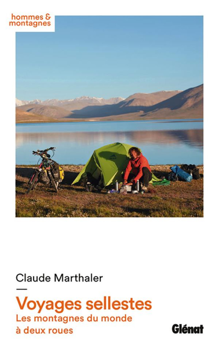 VOYAGES SELLESTES - LES MONTAGNES DU MONDE A DEUX ROUES - MARTHALER CLAUDE - GLENAT