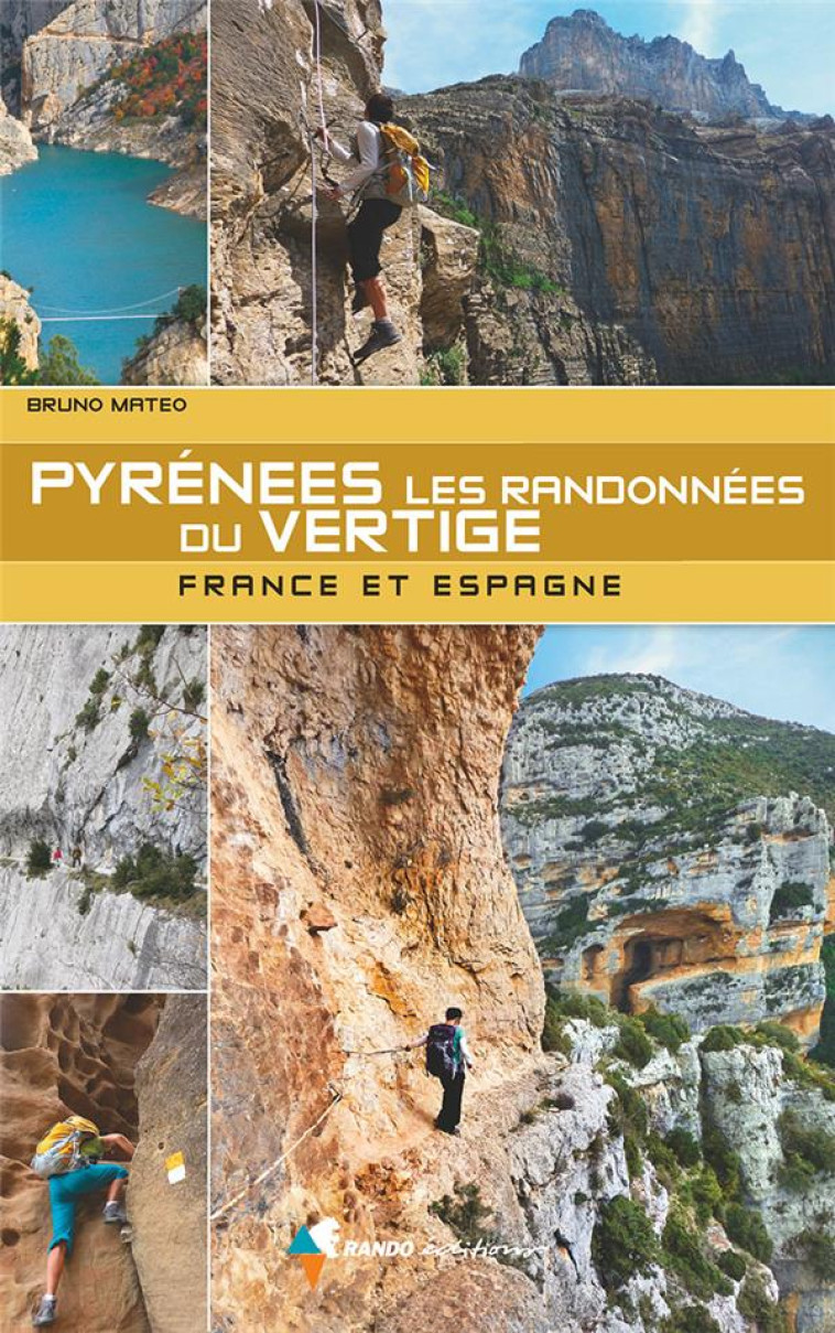 PYRENEES - LES RANDONNEES DU VERTIGE - FRANCE ET ESPAGNE - MATEO BRUNO - GLENAT