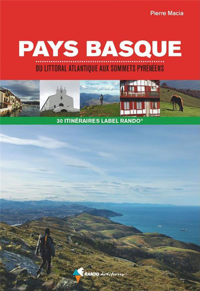 LABEL RANDO PAYS BASQUE (2E ED) - DU LITTORAL ATLANTIQUE AUX SOMMETS PYRENEENS - MACIA PIERRE - GLENAT