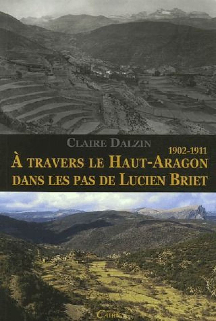 A TRAVERS LE HAUT-ARAGON DANS LES PAS DE LUCIEN BRIET' - CLAIRE DALZIN - CAIRN