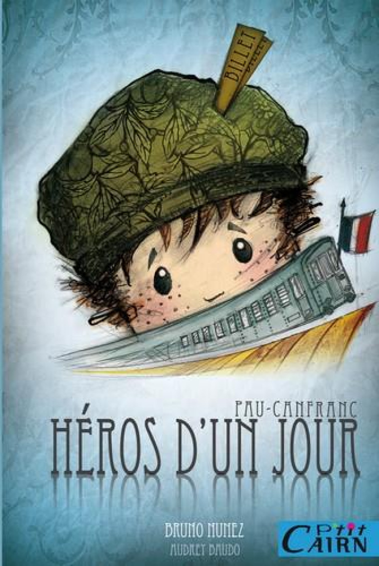 HEROS D'UN JOUR - PAU-CANFRANC - NUNEZ/BAUDO - Cairn