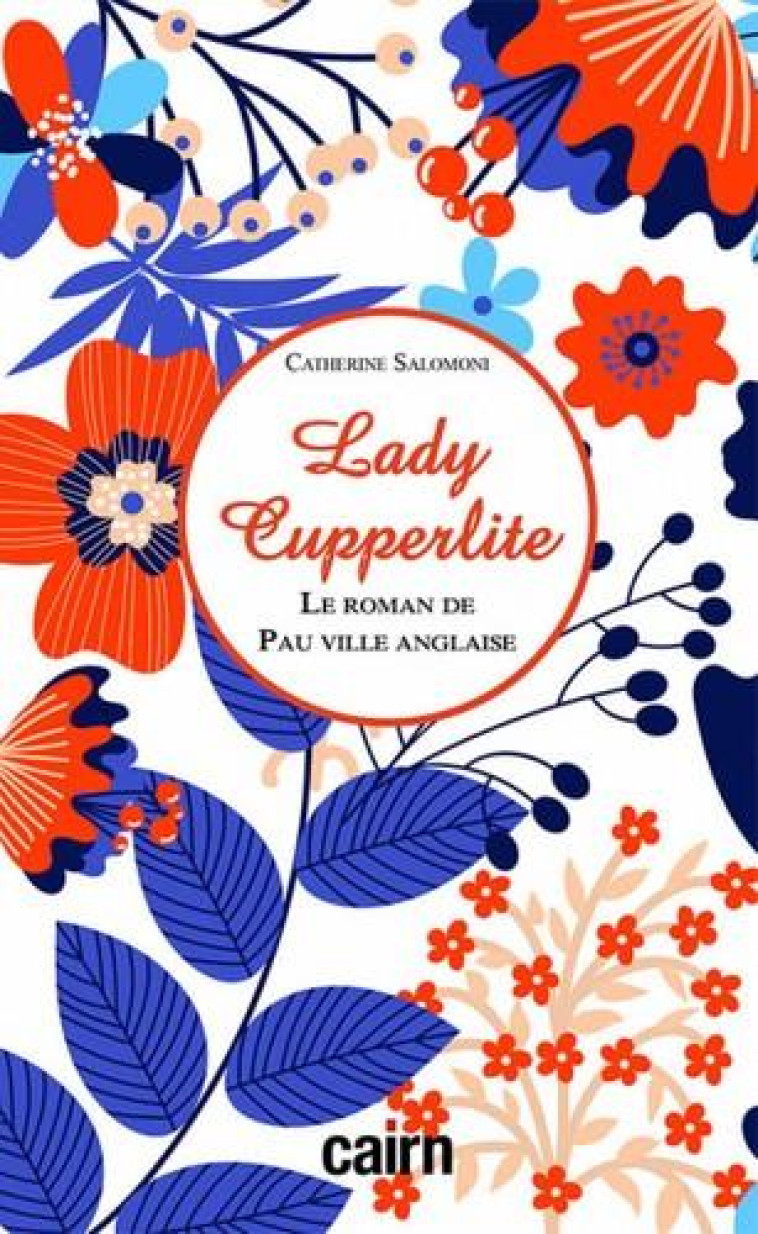 LADY CUPPERLITE - LE ROMAN DE PAU VILLE ANGLAISE - SALOMONI CATHERINE - CAIRN