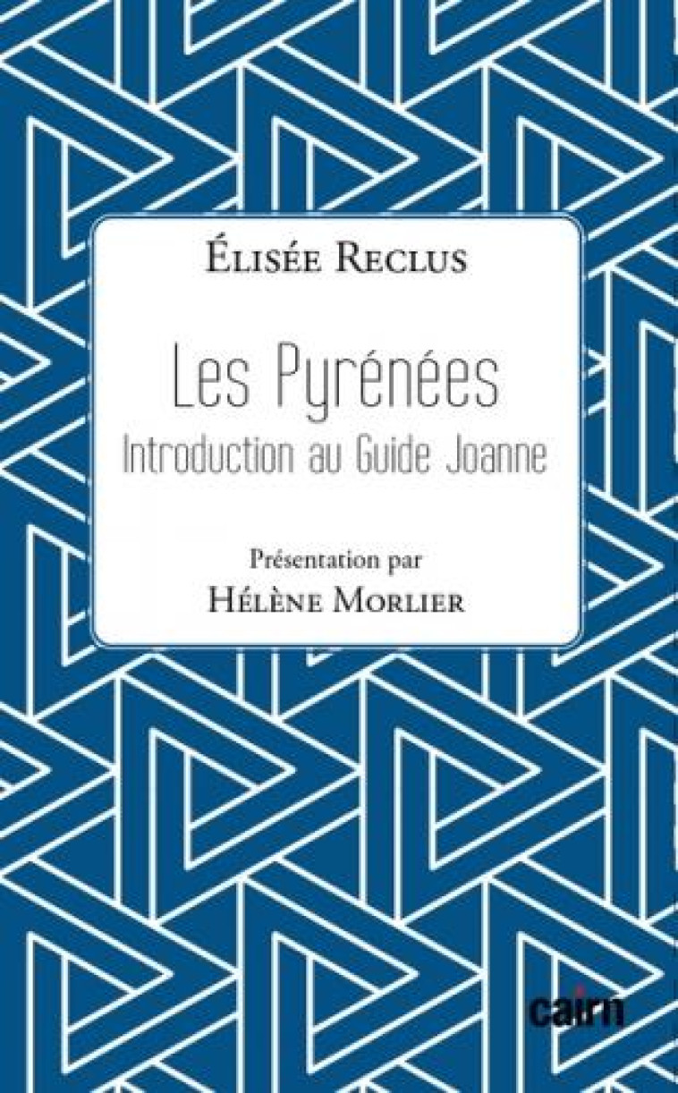 LES PYRENEES - INTRODUCTION AU GUIDE JOANNE - RECLUS/MORLIER - CAIRN