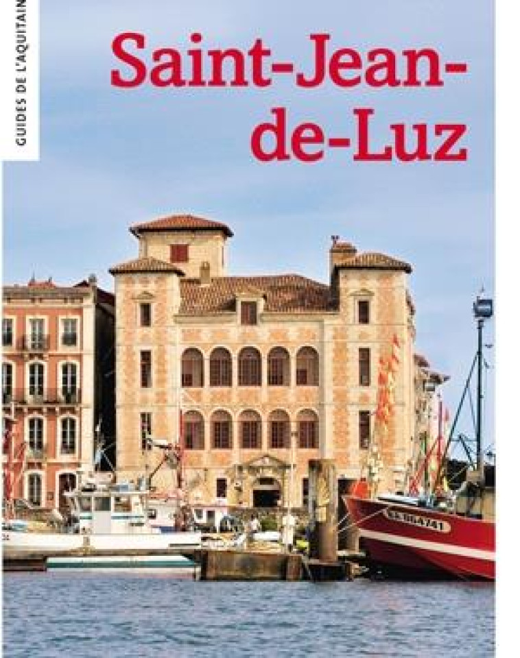 GUIDE SAINT-JEAN-DE-LUZ - BATTESTI/DUPLANTIER - FESTIN