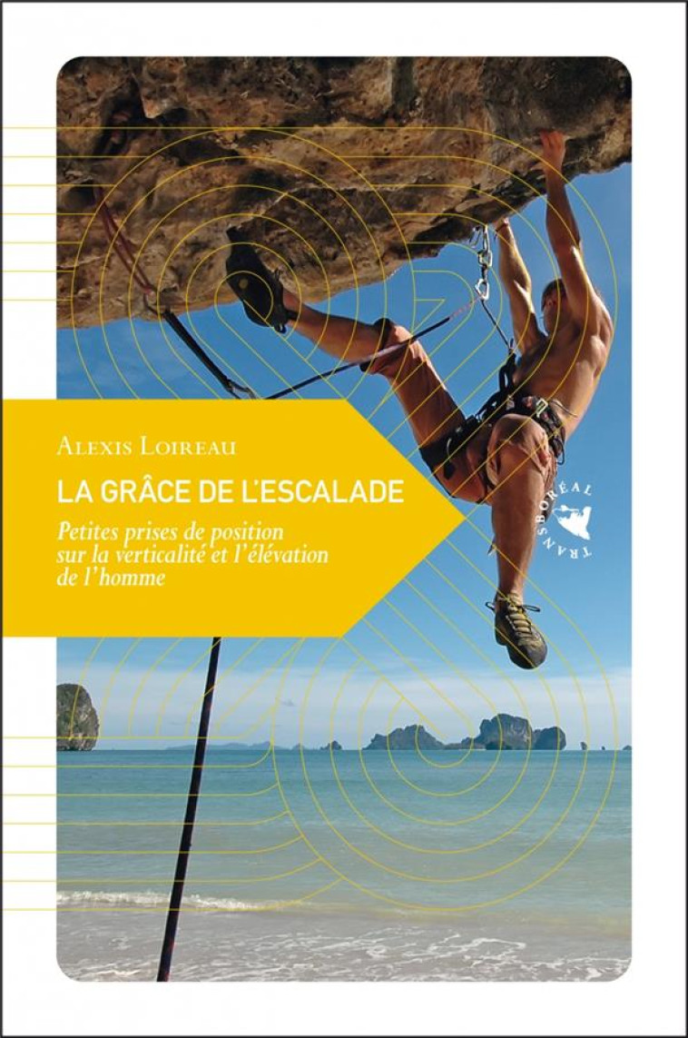 LA GRACE DE L'ESCALADE - LOIREAU ALEXIS - Transboréal