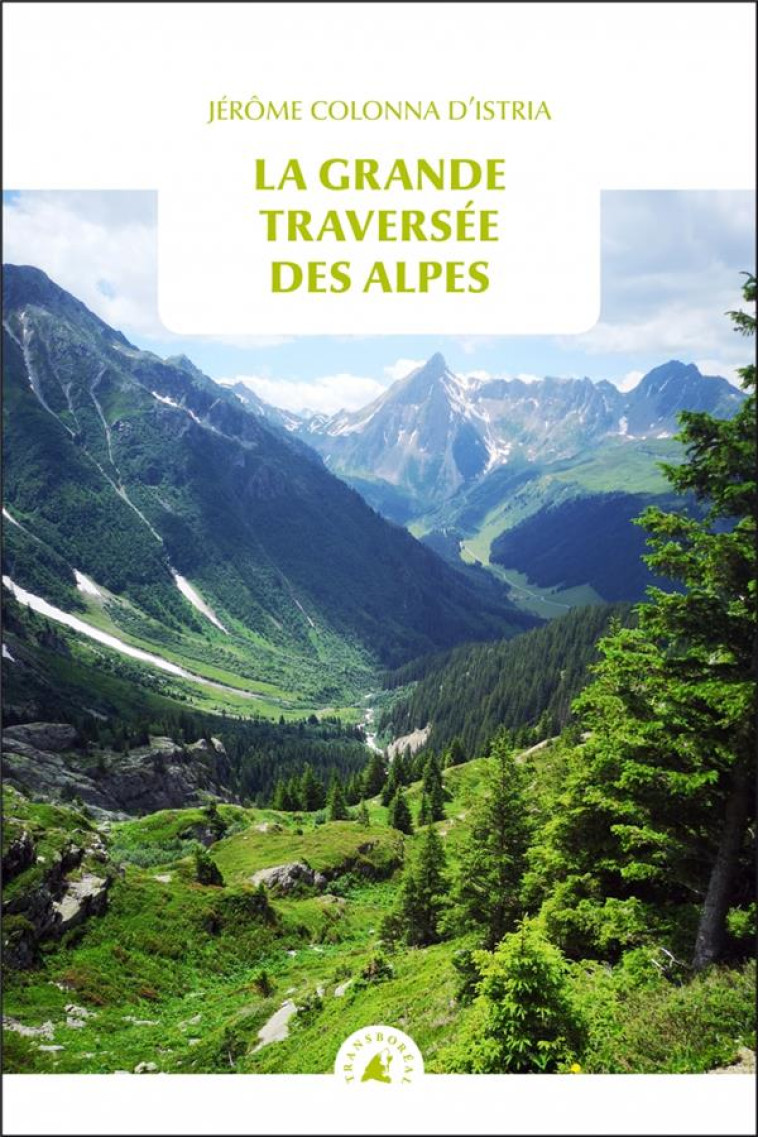 LA GRANDE TRAVERSEE DES ALPES - COLONNA DISTRIA J. - TRANSBOREAL