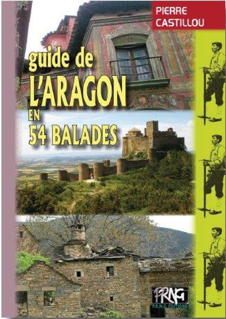 GUIDE DE L'ARAGON EN 54 BALADES - CASTILLOU PIERRE - PRNG