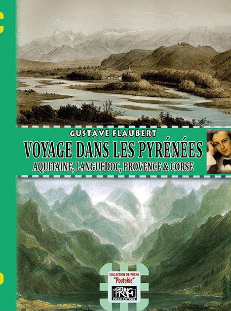 VOYAGE DANS LES PYRENEES, AQUITAINE, LANGUEDOC, PROVENCE ET CORSE - FLAUBERT GUSTAVE - PRNG éditions