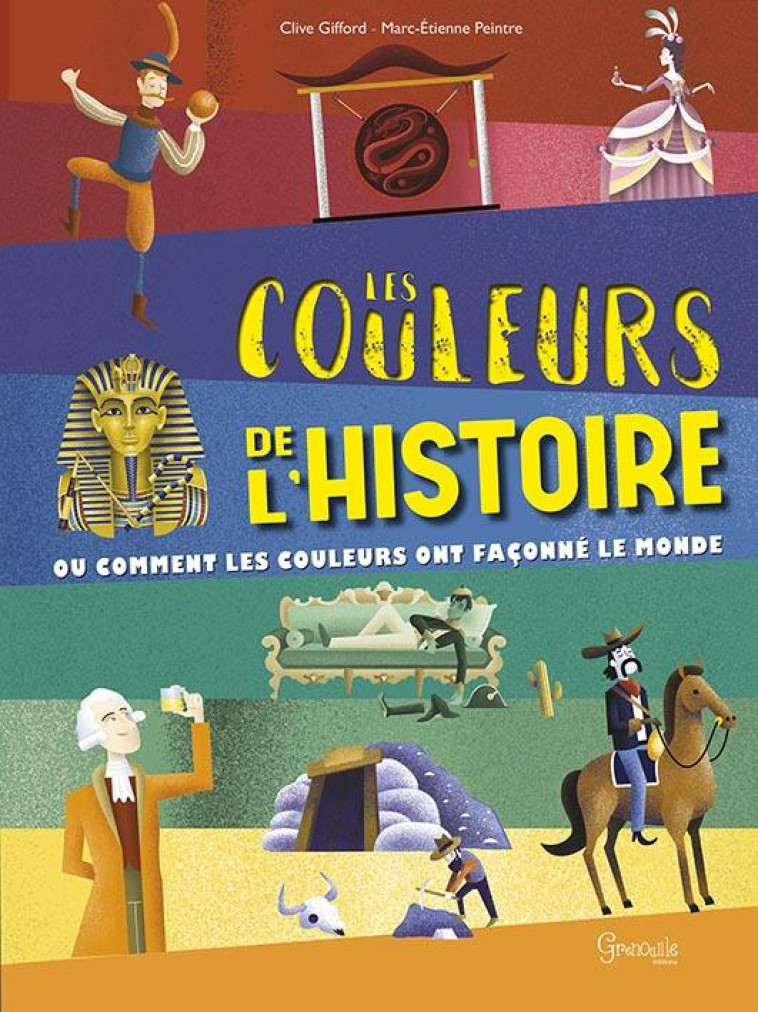 LES COULEURS DE L'HISTOIRE - GIFFORD CLIVE - GRENOUILLE