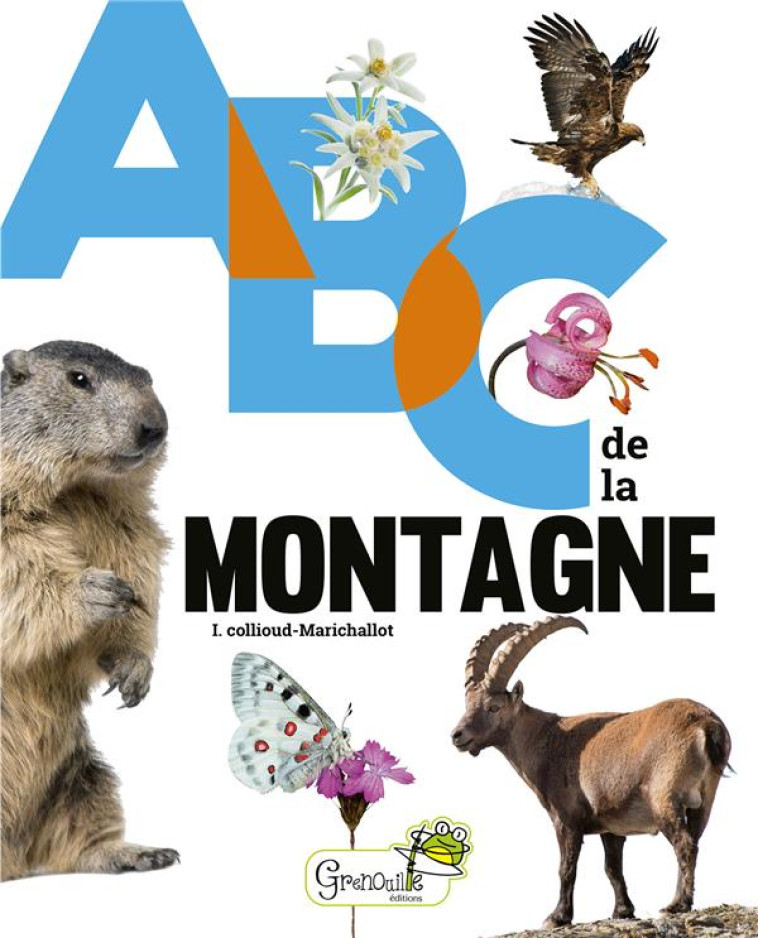 ABC DE... - ABC DE LA MONTAGNE - COLLIOUD-MARICHALLOT - GRENOUILLE