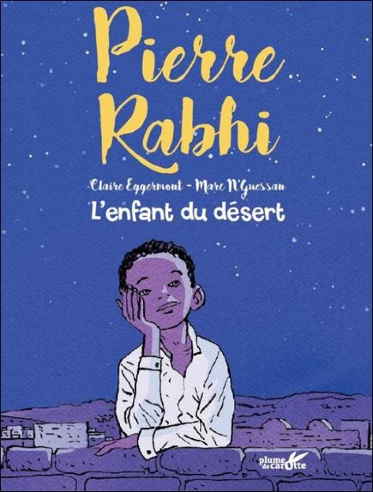 L'ENFANT DU DESERT - RABHI/N'GUESSAN - Plume de carotte