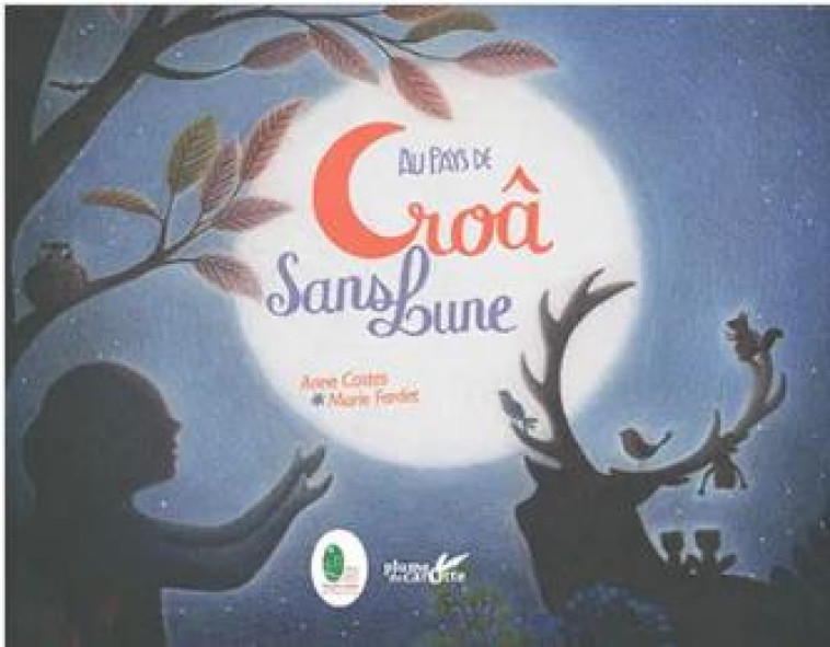 AU PAYS DE CROA SANS LUNE - COSTE/FARDET - PLUME CAROTTE