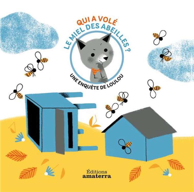 QUI A VOLE LE MIEL DES ABEILLES - COSNEAU GERALDINE - AMATERRA