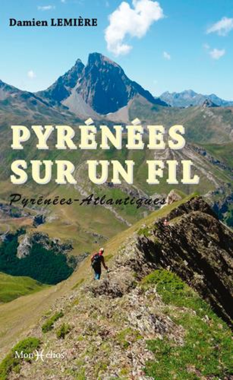 PYRENEES SUR UN FIL : PAYS BASQUE, BEARN - LEMIERE DAMIEN - MONHELIOS