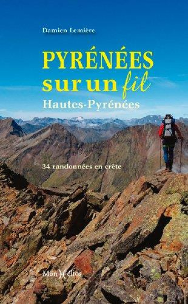 PYRENEES SUR UN FIL : HAUTES-PYRENEES - LEMIERE DAMIEN - MONHELIOS