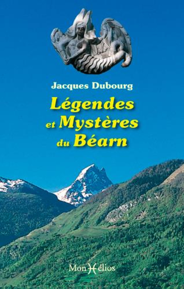 LEGENDES ET MYSTERES DU BEARN - DUBOURG JACQUES - MONHELIOS