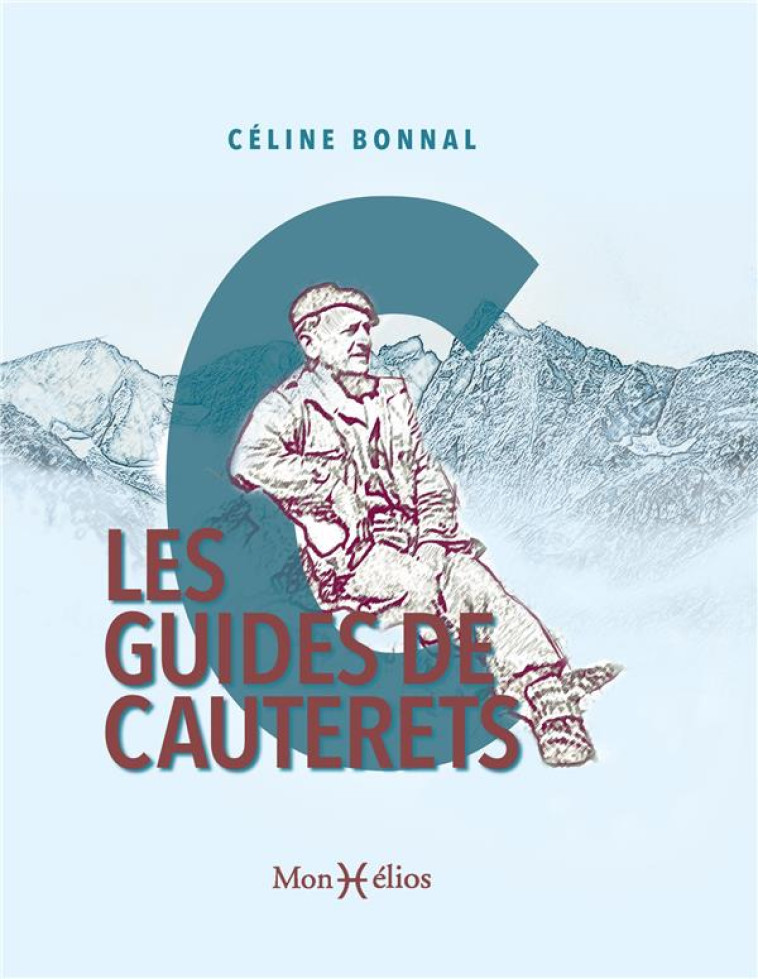 LES GUIDES DE CAUTERETS - BONNAL CELINE - MONHELIOS