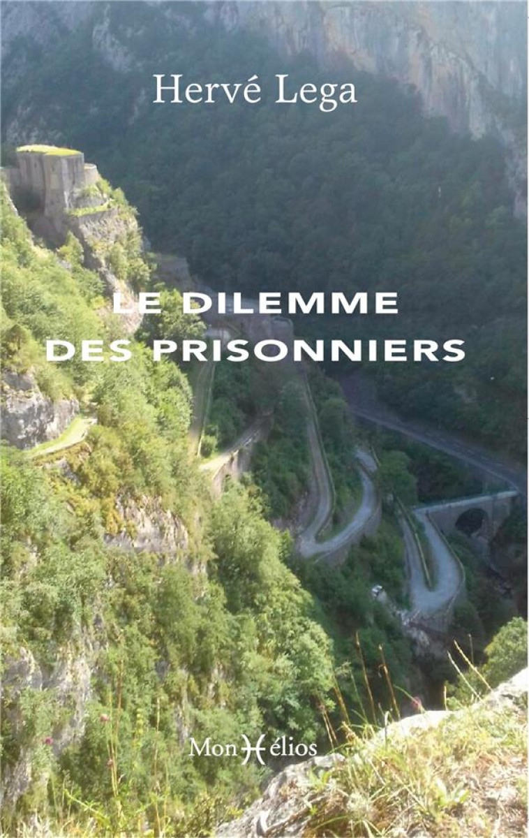 LE DILEMME DES PRISONNIERS - LEGA HERVE - MONHELIOS