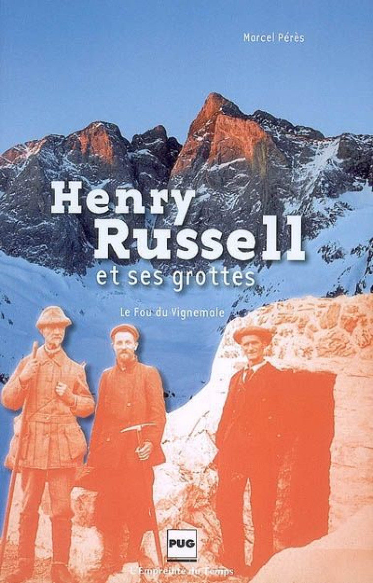 HENRY RUSSELL ET SES GROTTES - LE FOU DE VIGNEMALE - PERES M - PU GRENOBLE