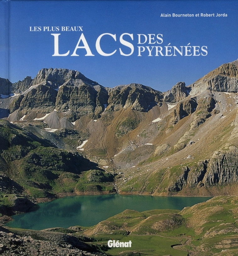 LES PLUS BEAUX LACS DES PYRENEES - BOURNETON/JORDA - Glénat