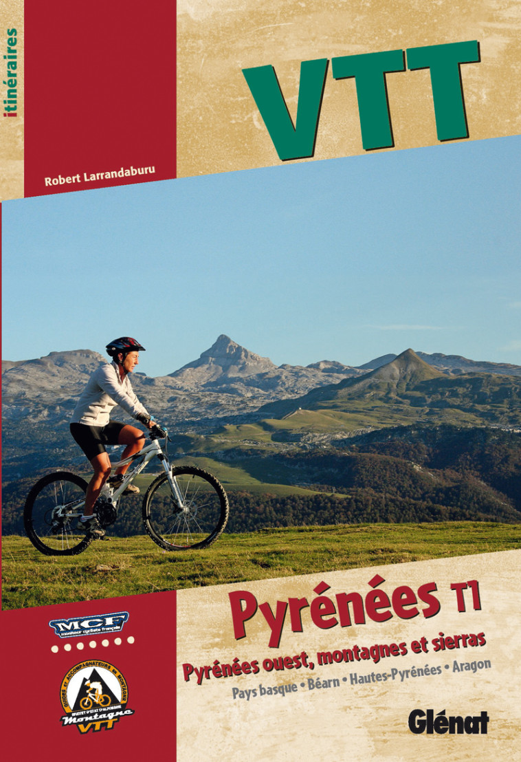 VTT PYRENEES T.1 - PYRENEES OUEST, MONTAGNES ET SIERRAS - LARRANDABURU ROBERT - Glénat