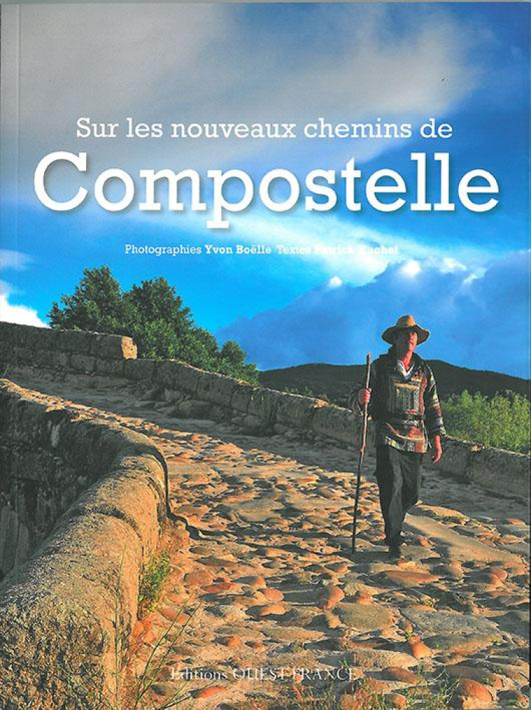 SUR LES NOUVEAUX CHEMINS DE COMPOSTELLE - HUCHET/BOELLE - OUEST FRANCE