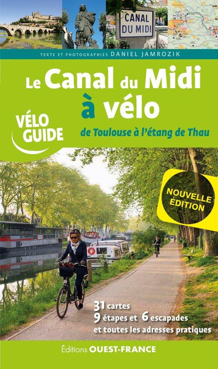 LE CANAL DU MIDI A VELO - DE TOULOUSE A L'ETANG DE THAU - JAMROZIK DANIEL - OUEST FRANCE