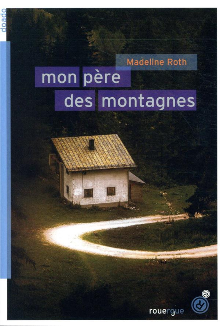 MON PERE DES MONTAGNES - ROTH MADELINE - ROUERGUE