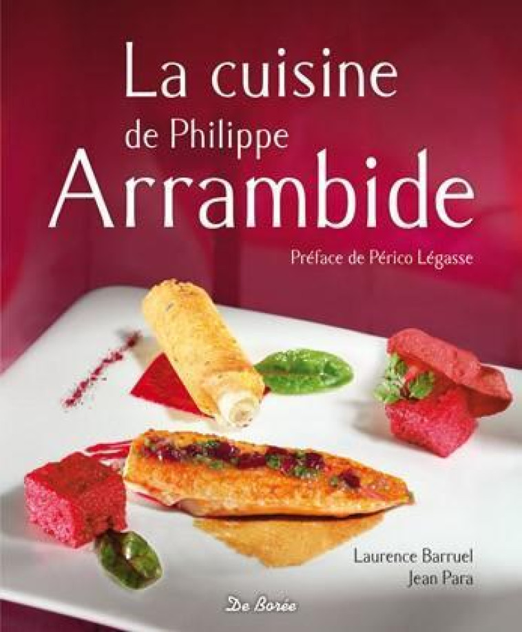 LA CUISINE DE PHILIPPE ARRAMBIDE - BARRUEL - PARA - DE BOREE