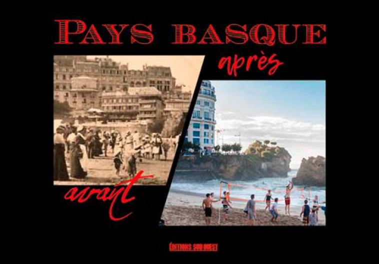 PAYS BASQUE AVANT-APRES - XXX - SUD OUEST