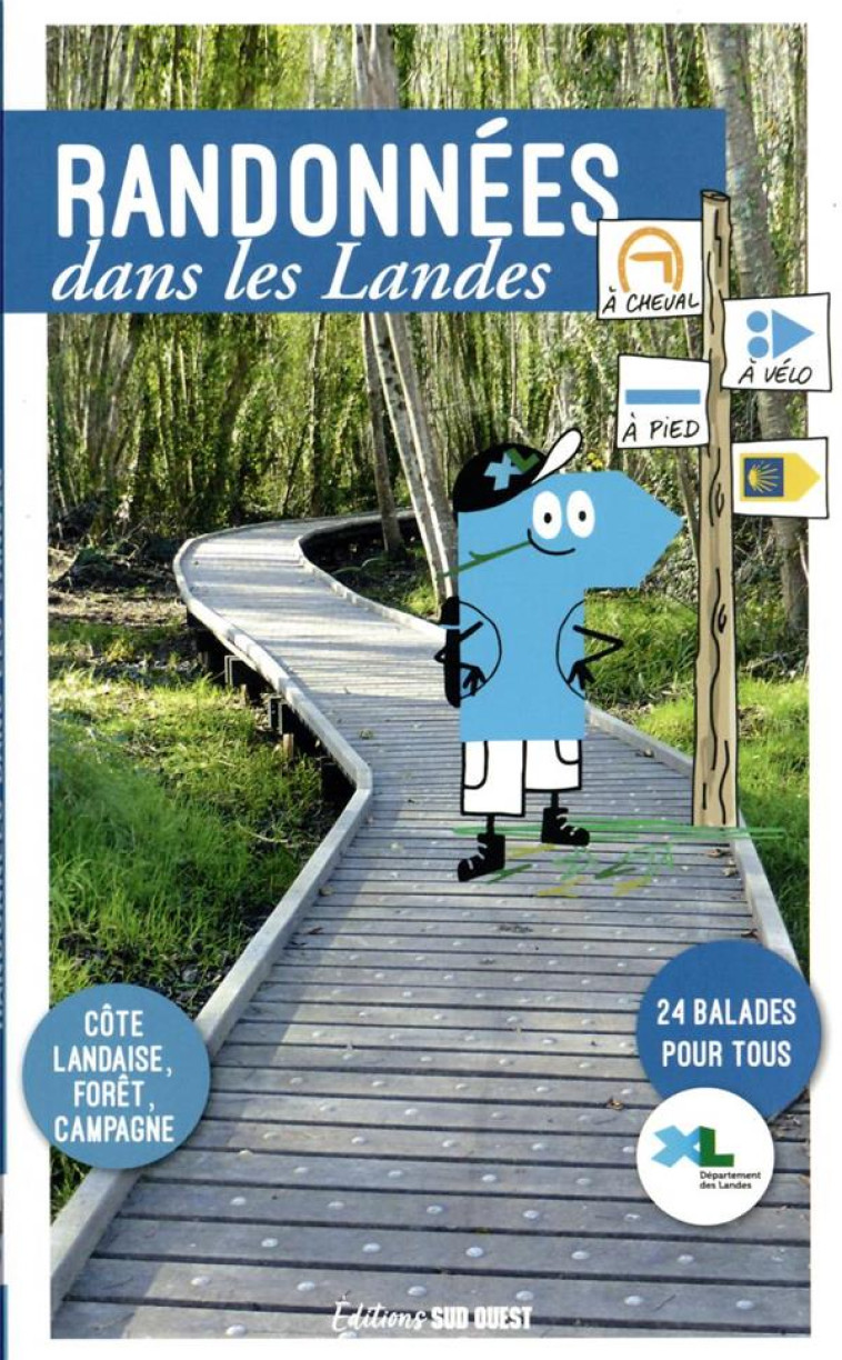 RANDONNEES DANS LES LANDES. 25 BALADES A PIED ET A VELO - XXX - SUD OUEST