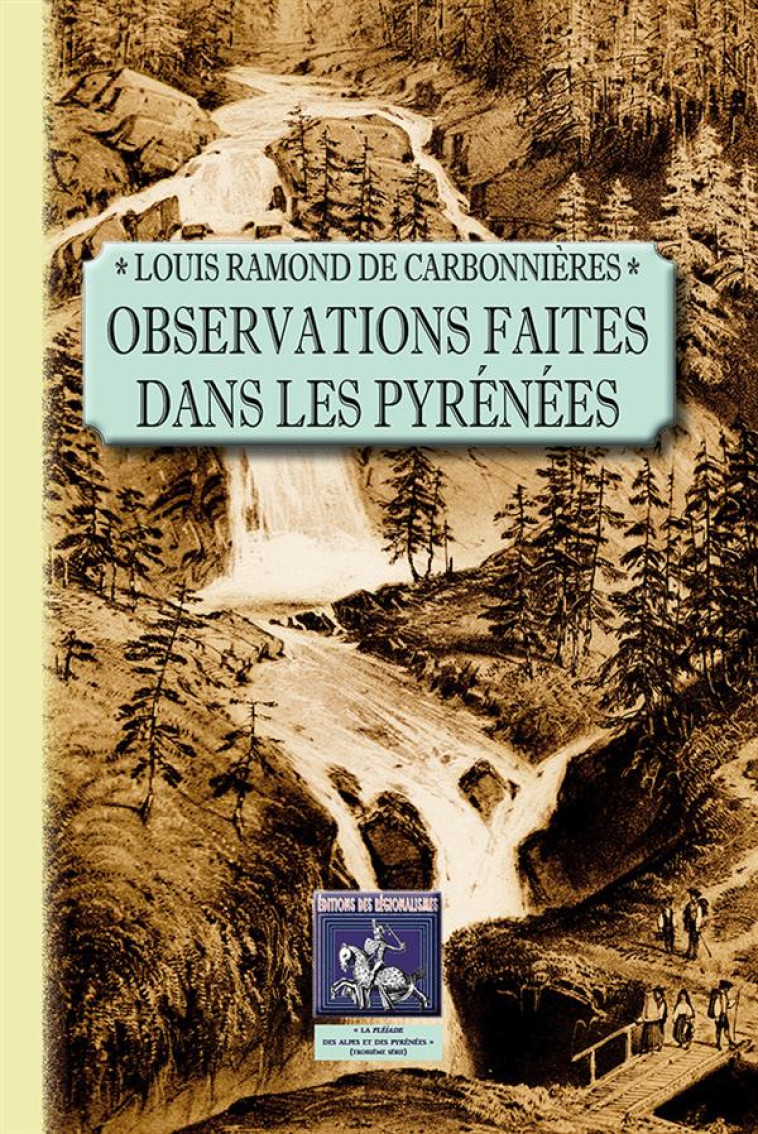 OBSERVATIONS FAITES DANS LES PYRENEES - RAMOND DE CARBONNIER - Ed. des Régionalismes