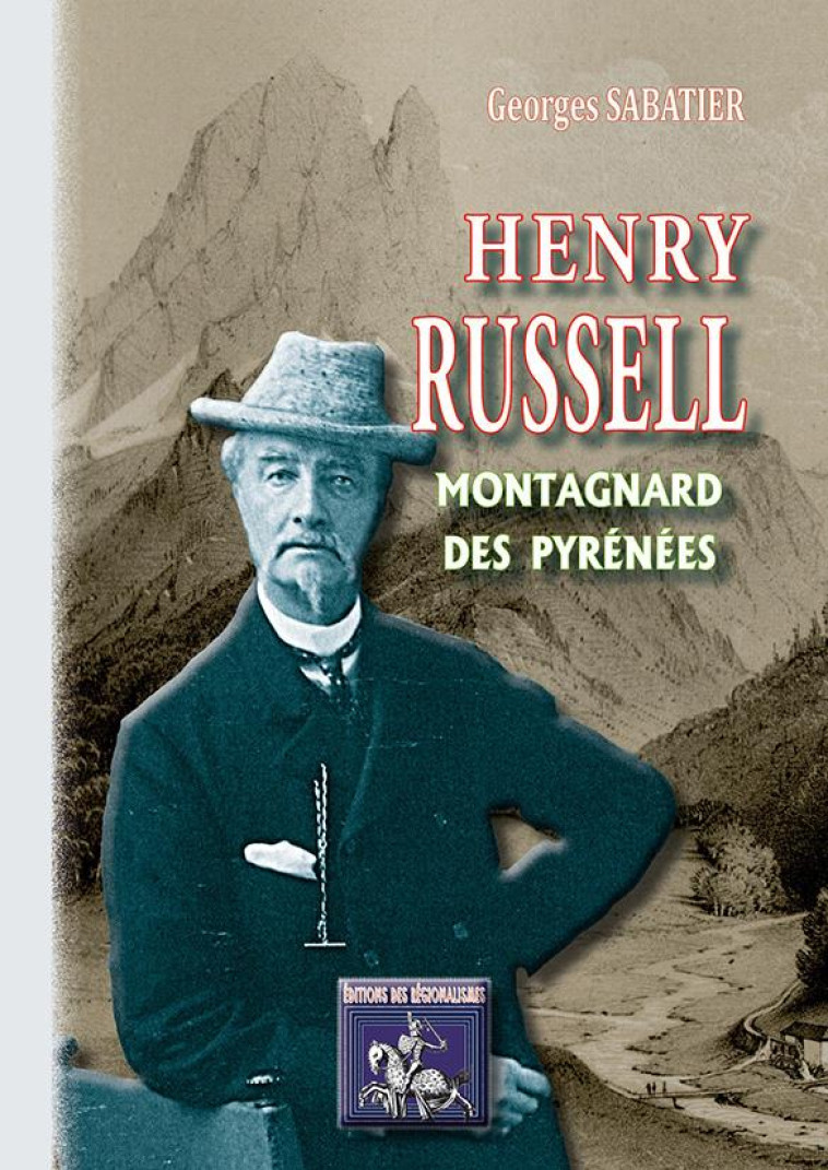 HENRY RUSSELL MONTAGNARD DES PYRENEES - G. SABATIER DR. - Ed. des Régionalismes