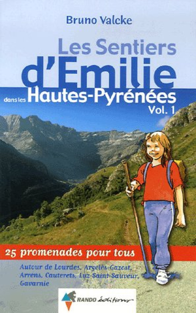 EMILIE HAUTES-PYRENEES (VOL. 1) LOURDES, GAVARNIE - VALCKE BRUNO - RANDO