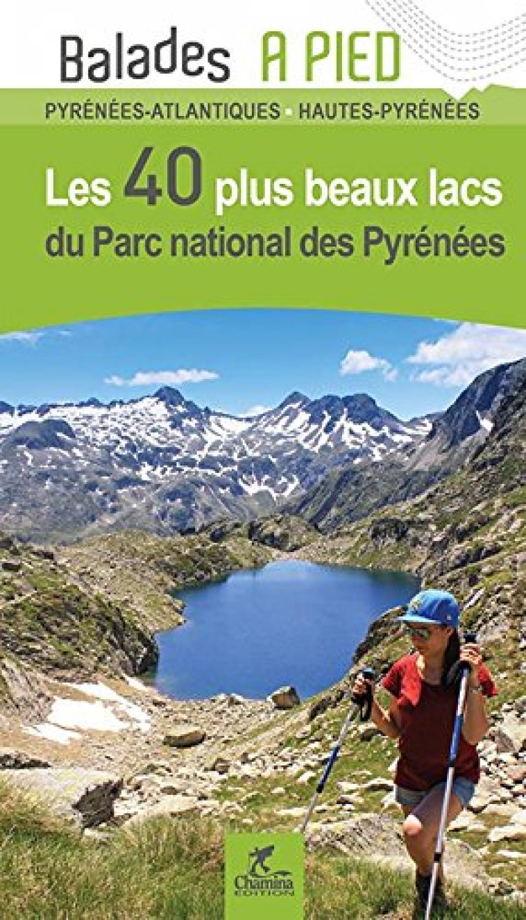 PARC NATIONAL DES PYRENEES LES 80 PLUS BEAUX LACS DU - P.ESPEL - Chamina édition