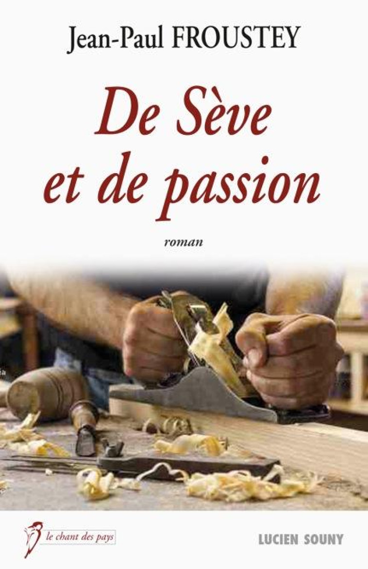 DE SEVE ET DE PASSION - FROUSTEY JEAN-PAUL - L. Souny