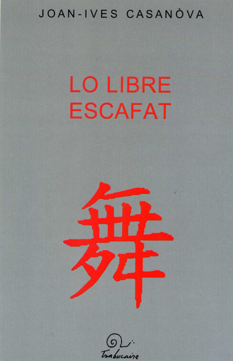 LO LIBRE ESCAFAT - CASANOVA JOAN-IVES - TRABUCAIRE