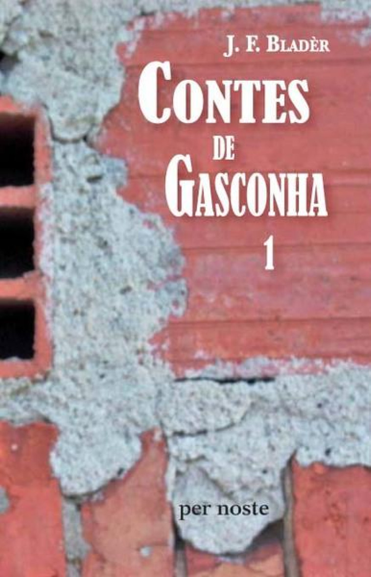 CONTES DE GASCONHA T1 - J. F. BLADER - PER NOSTE