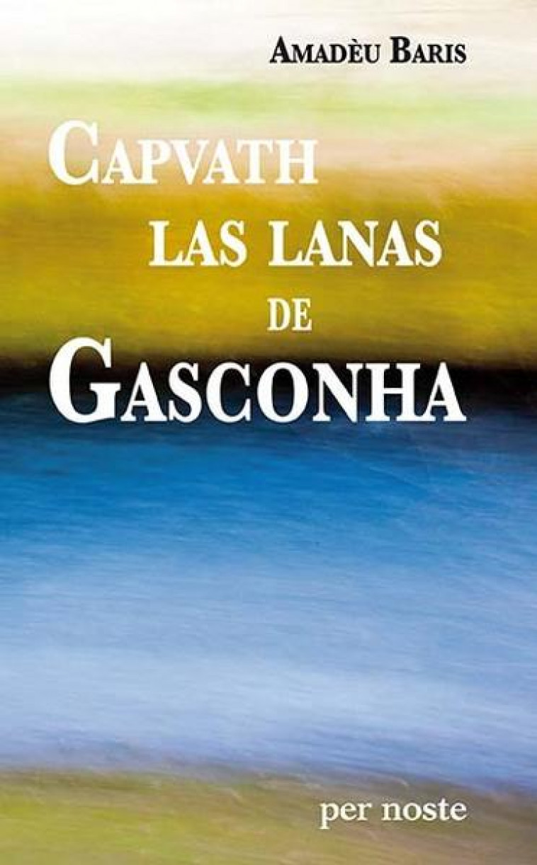 CAPVATH LAS LANAS DE GASCONHA - AMADEU BARIS - PER NOSTE