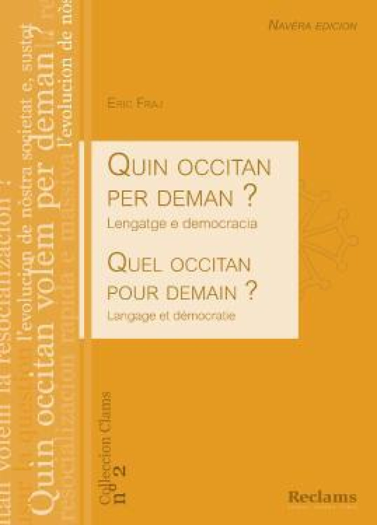 QUIN OCCITAN PER DEMAN ? LENGATGE E DEMOCRACIA - QUEL OCCITAN POUR DEMAIN ? LANGAGE ET DEMOCRATIE (B - FRAJ ERIC - Reclams