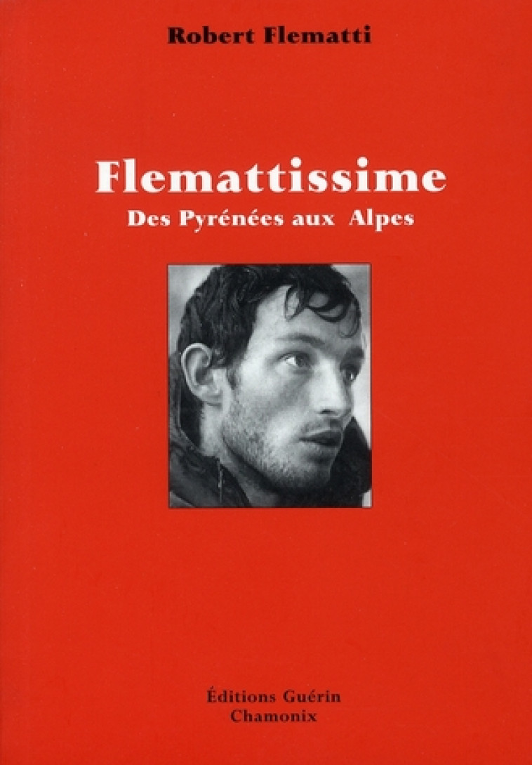 FLEMATTISSIME - DES PYRENEES AUX ALPES - FLEMATTI/BEAUREPAIRE - GUERIN