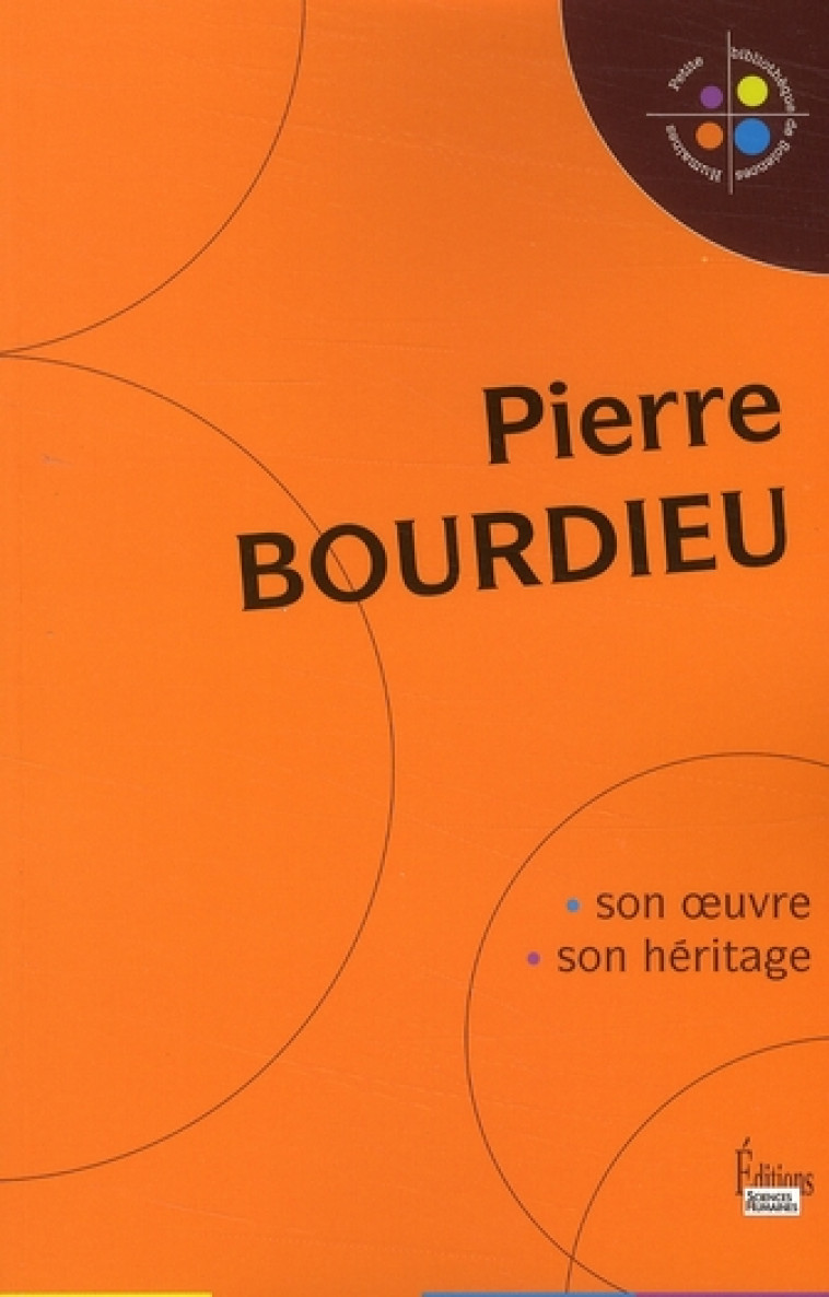 PIERRE BOURDIEU. SON OEUVRE, SON HERITAGE - COLLECTIF - SCIENCES HUMAIN