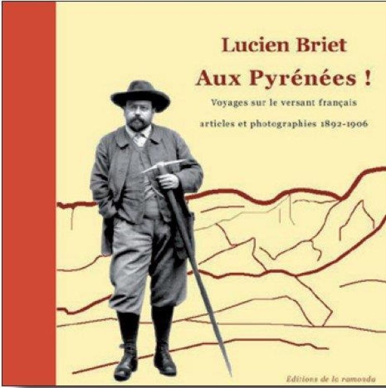 LUCIEN BRIET : AUX PYRENEES ! - BRIET LUCIEN - Ed. de la Ramonda