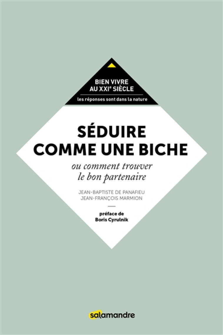 SEDUIRE COMME UNE BICHE - OU COMMENT TROUVER LE BON PARTENAIRE - PANAFIEU J-B. - La Salamandre