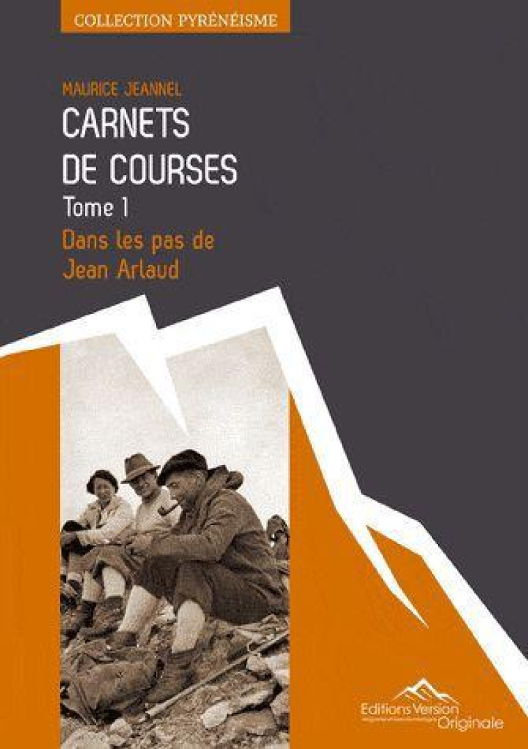 CARNETS DE COURSES TOME 1 DANS LES PAS DE JEAN ARLAUD - MAURICE JEANNEL - VERS ORIGINALE