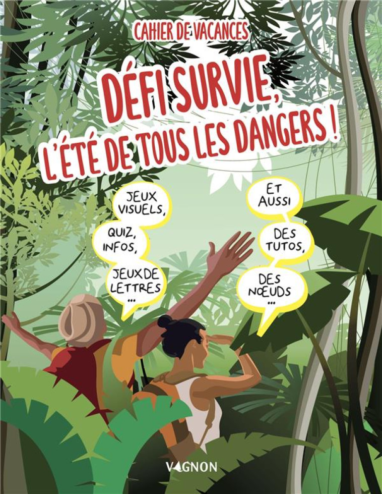 CAHIER DE VACANCES DEFI SURVIE : L'ETE DE TOUS LES DANGERS ! - GUILMEAU JEREMY - VAGNON