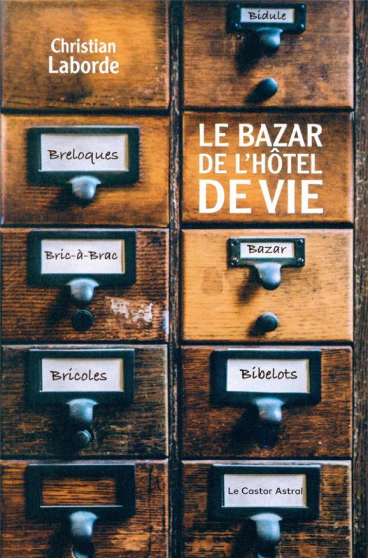 LE BAZAR DE L'HOTEL DE VIE - LABORDE CHRISTIAN - CASTOR ASTRAL