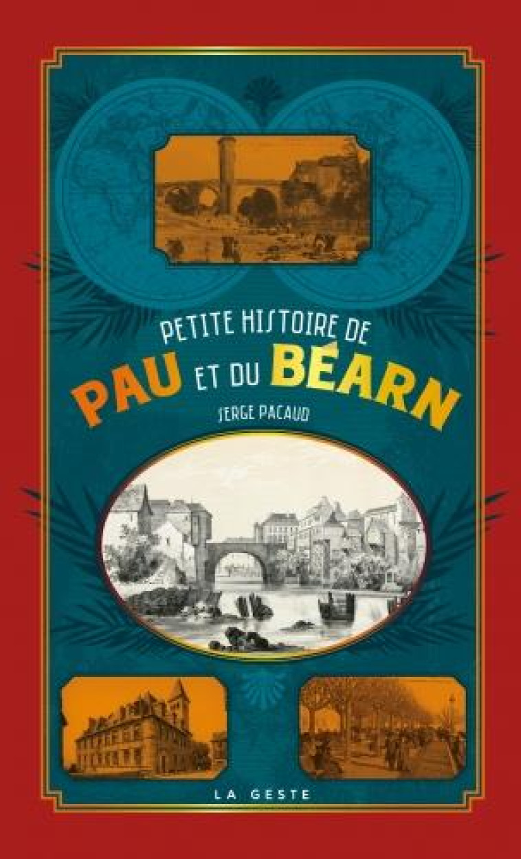 PETITE HISTOIRE DE PAU ET DU BEARN - PACAUD SERGE - GESTE